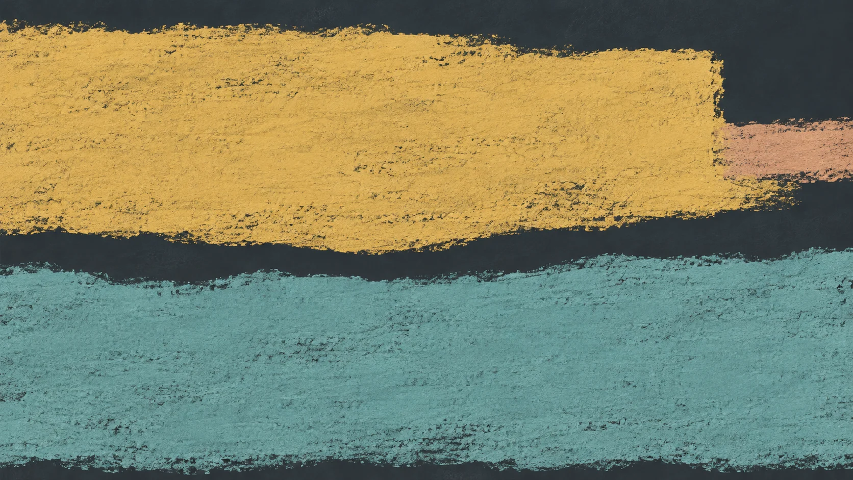 Broad ochre and turquoise horizontal chalk gestures extend across dark slate, with a short peach revision at the edge.